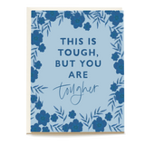 You're Tougher Sympathy Card