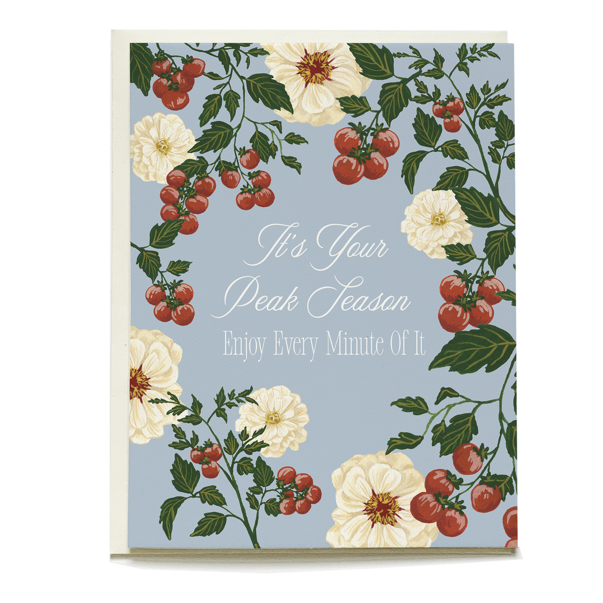 Blue birthday card with white flowers and red tomatoes. Text reads: It's Your Peak Season Enjoy Every Minute Of It.
