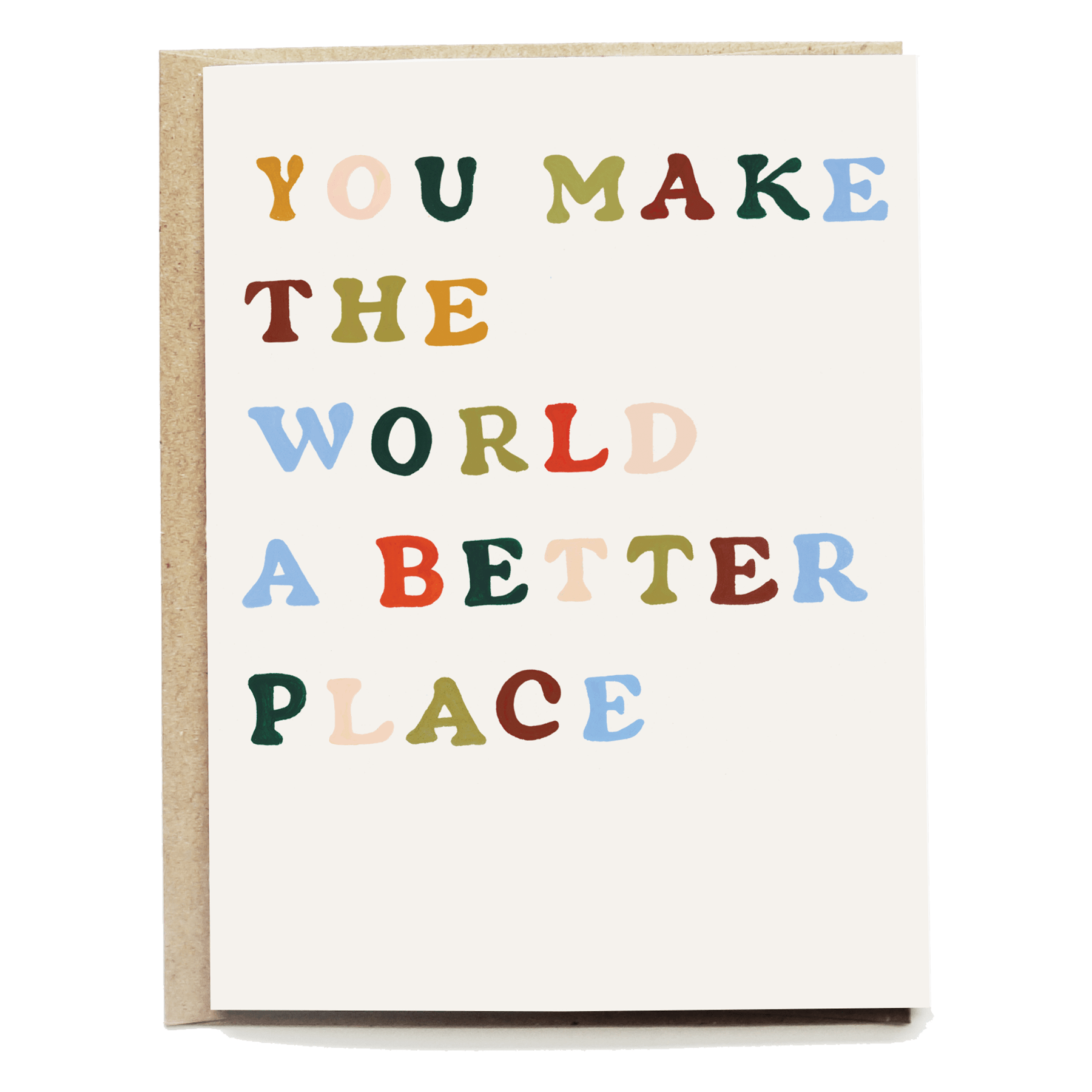 Better World encouragement card with colorful text stating "You make the world a better place" on a cream background.
