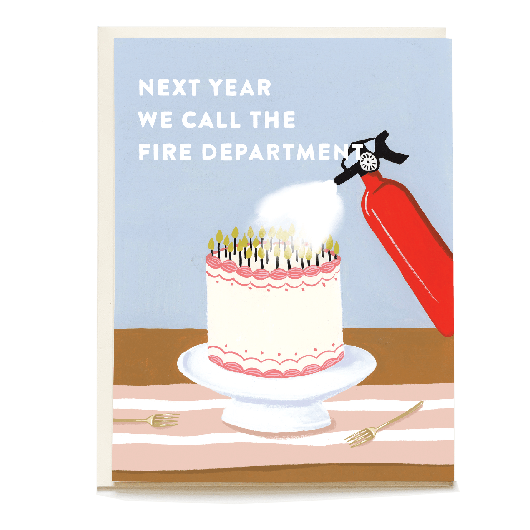 Fire extinguisher birthday card featuring a cake with candles and the text "Next year we call the fire department.