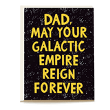 Black Father's Day card with yellow text reading "Dad, may your Galactic Empire reign forever.