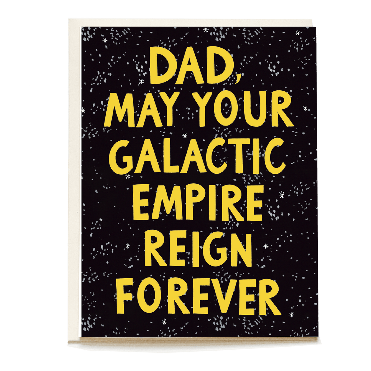 Black Father's Day card with yellow text reading "Dad, may your Galactic Empire reign forever.