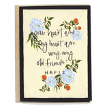 Hafiz friendship card featuring floral illustrations and the quote, "Your heart and my heart are very, very old friends.