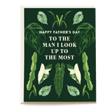 House plant Father's Day card with green leaves and the text "Happy Father's Day to the man I look up to the most.