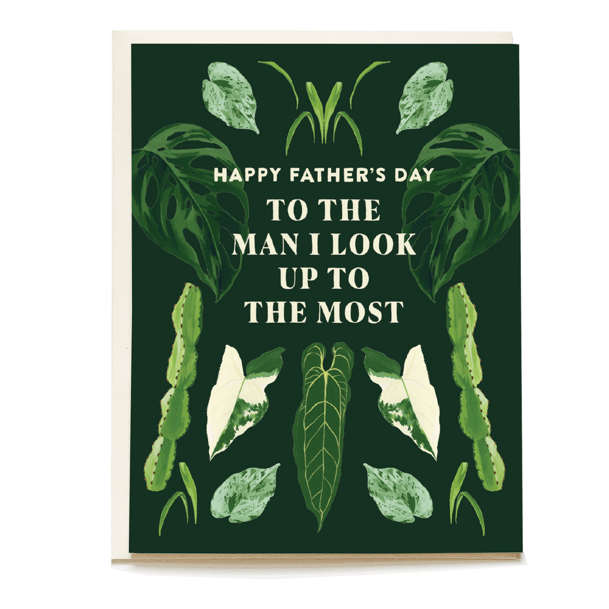 House plant Father's Day card with green leaves and the text "Happy Father's Day to the man I look up to the most.