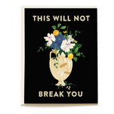 Mended vessel sympathy card featuring a floral arrangement in a vase with the text "This will not break you.