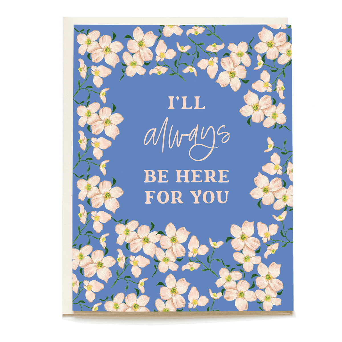 Pink dogwood friendship card featuring a blue background with floral border and the text "I'll always be here for you.
