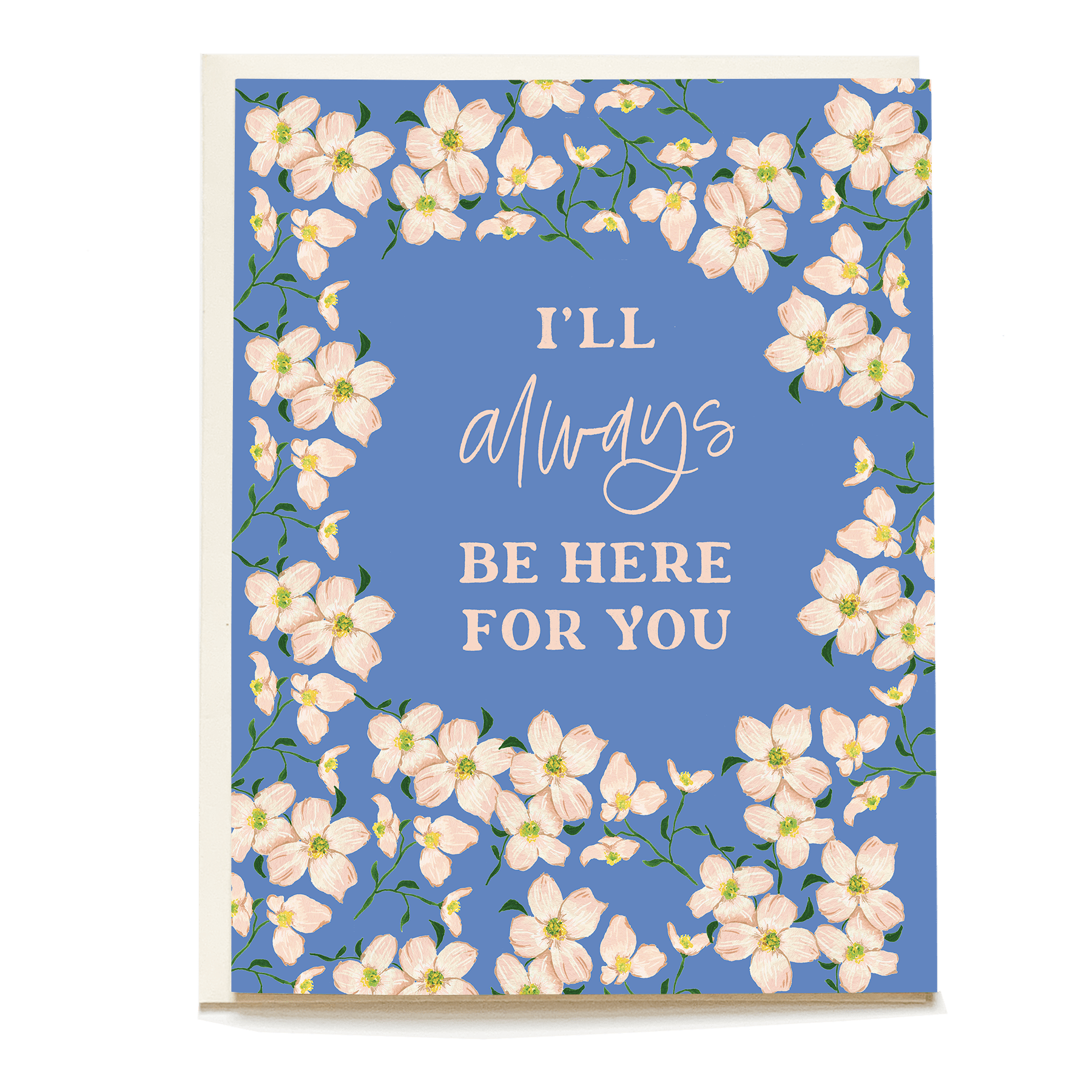 Pink dogwood friendship card featuring a blue background with floral border and the text "I'll always be here for you.