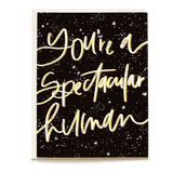 You're a spectacular human card with gold lettering on a black background, featuring a starry design.