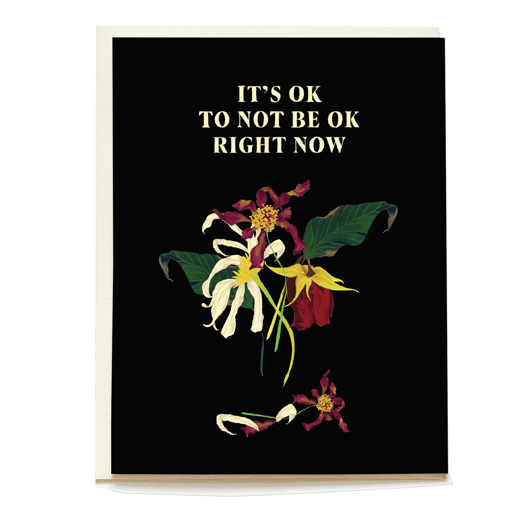 Wilted sympathy card featuring colorful flowers on a black background with the text "It's ok to not be ok right now.